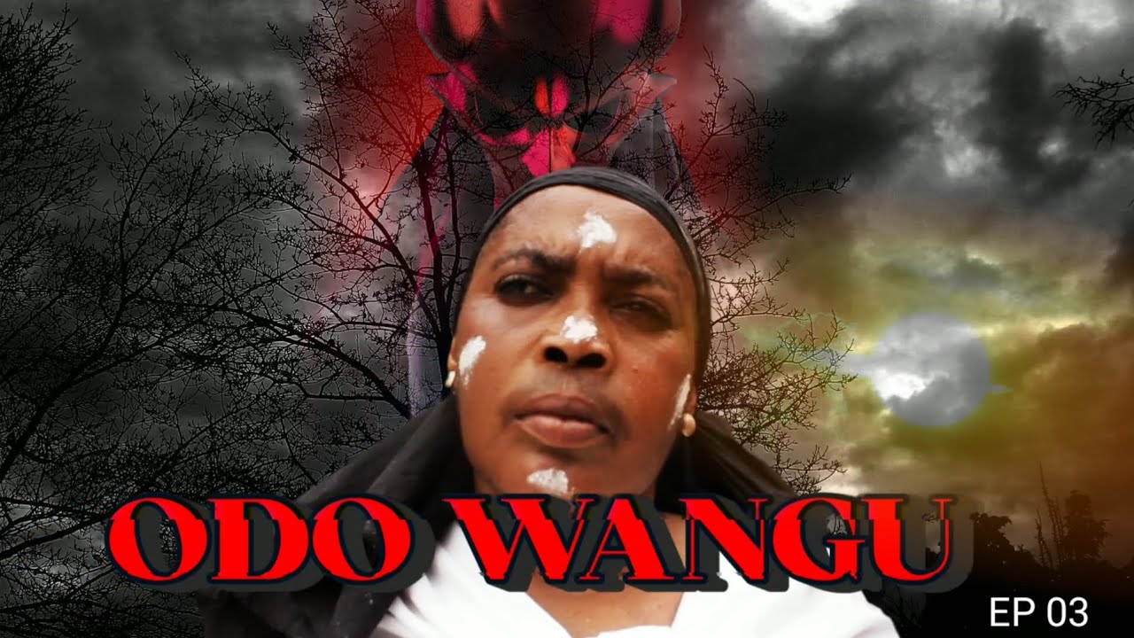 ODO WANGU EPISODE 03