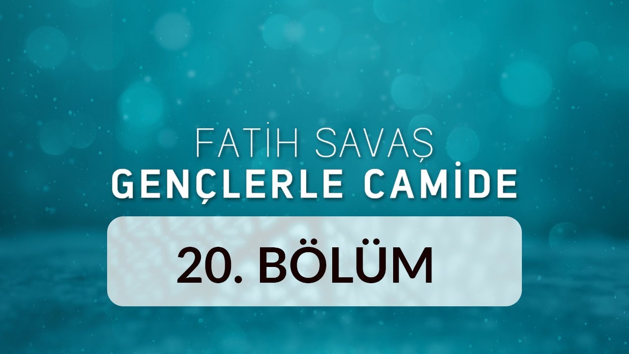 Eskişehir Kurşunlu Camii - Fatih Savaş Gençlerle Camide 20.Bölüm