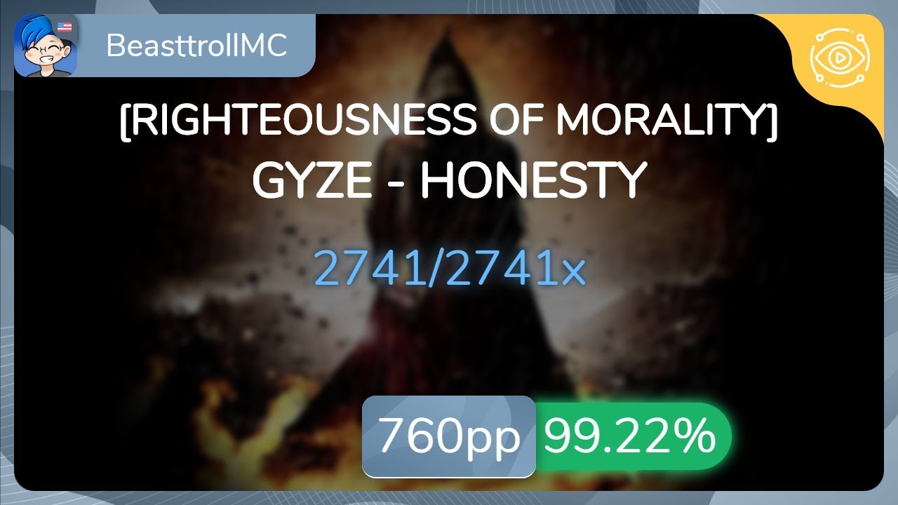[7.66⭐] BeasttrollMC | GYZE - HONESTY [RIGHTEOUSNESS OF MORALITY] 99.22% {#7 760pp FC} - osu!