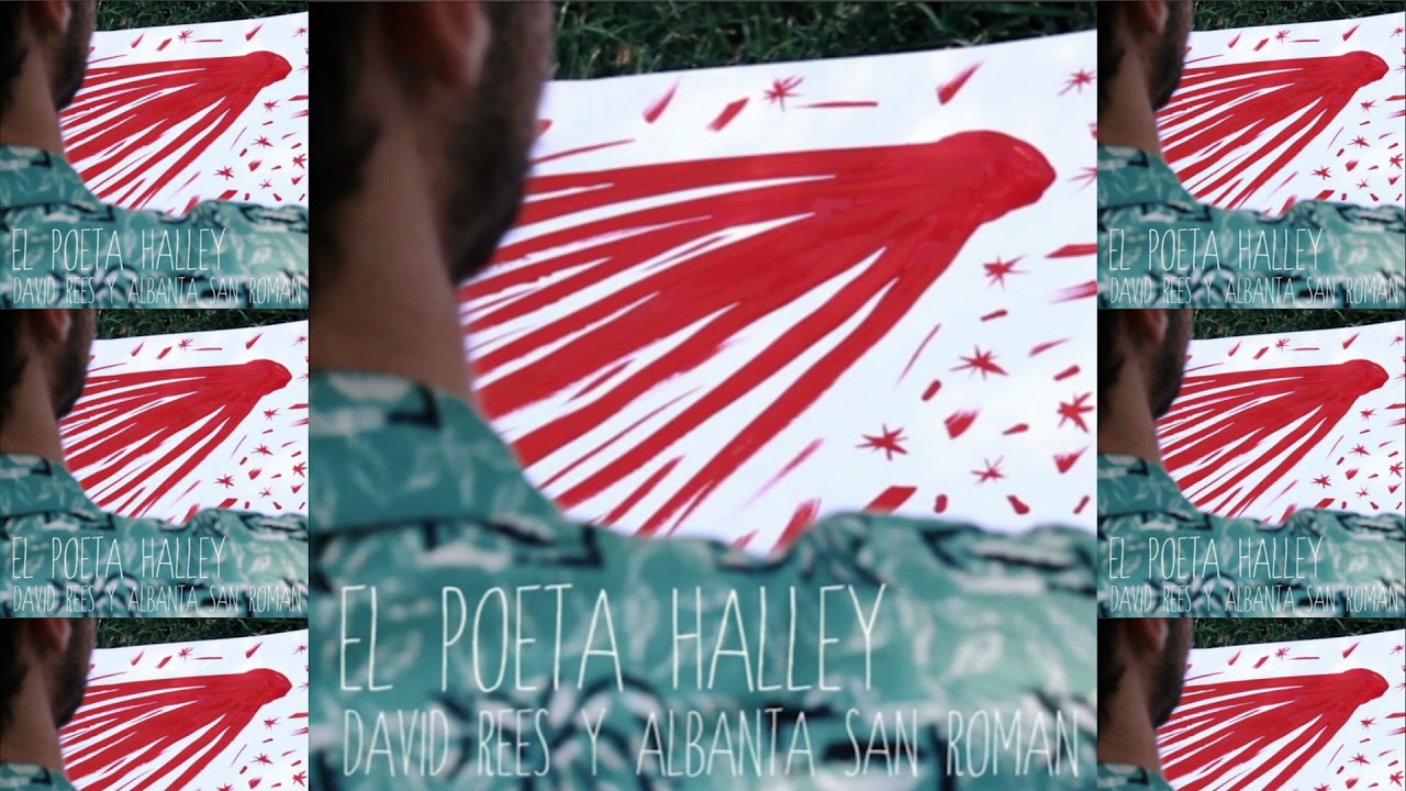 El Poeta Halley - David Rees y Albanta San Románhace