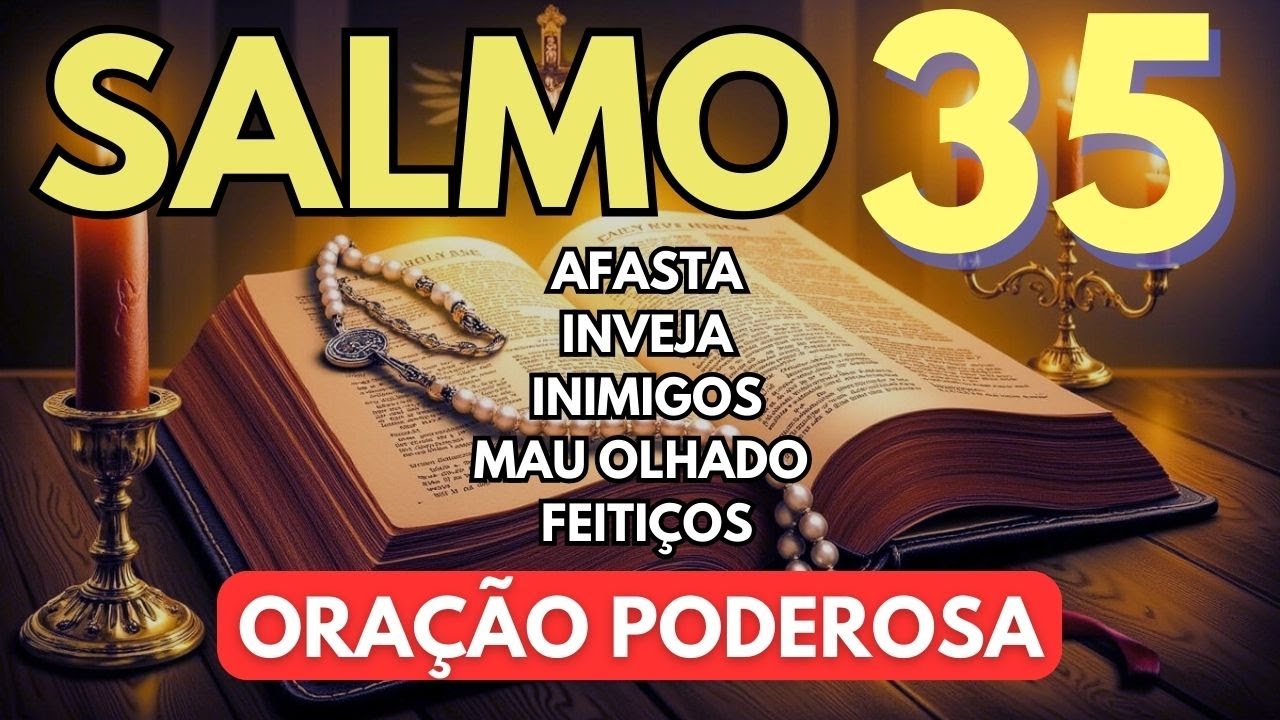 🔴✋ SALMO 35 PODEROSO Salmo Contra INVEJA MAL OLHADO, FEITIÇOS, MALDIÇÕES Somente OUÇA