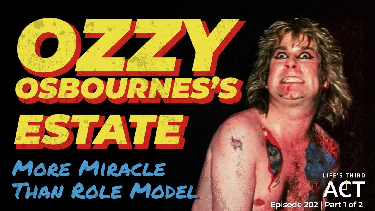 Ozzy Osbourne's Estate: More Miracle Than Role Model – Pt 1 – EP. 202 – LTA