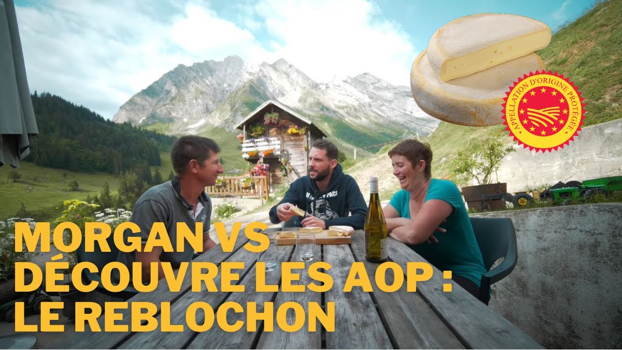 Morgan VS découvre les AOP : Le Reblochon