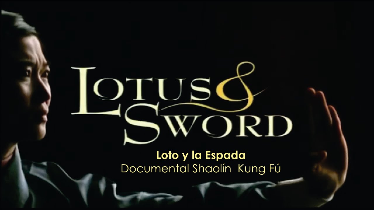 Loto y Espada  Shaolin Documental Artes Marciales Kung Fu