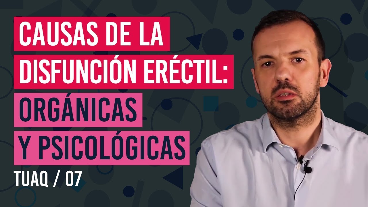 Causas de la #disfunción #eréctil orgánicas y psicológicas