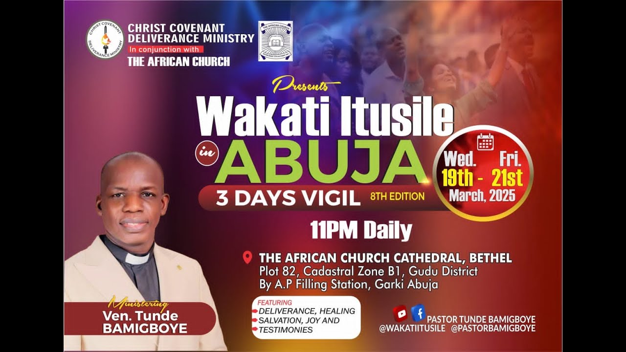 WAKATI ITUSILE ABUJA(8th EDITION)||HOUR OF DELIVERANCE||CCDM GLOBALII VEN TUNDE BAMIGBOYE ||20/03/25
