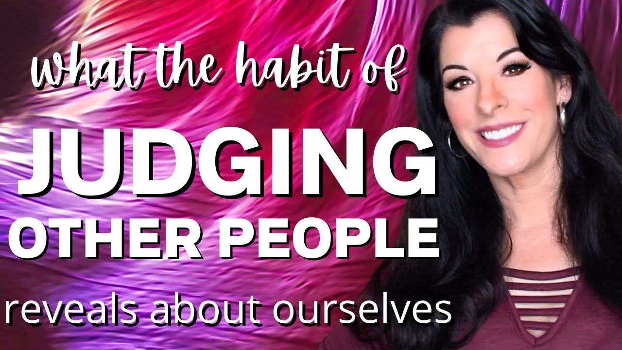 What Judging Others Reveals About Ourselves - why we are so critical & how to stop