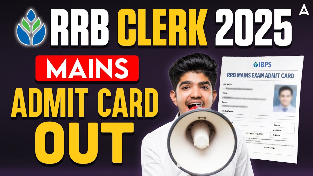 RRB Clerk Mains Admit Card 2025 | IBPS RRB Clerk Mains Admit Card Out!!