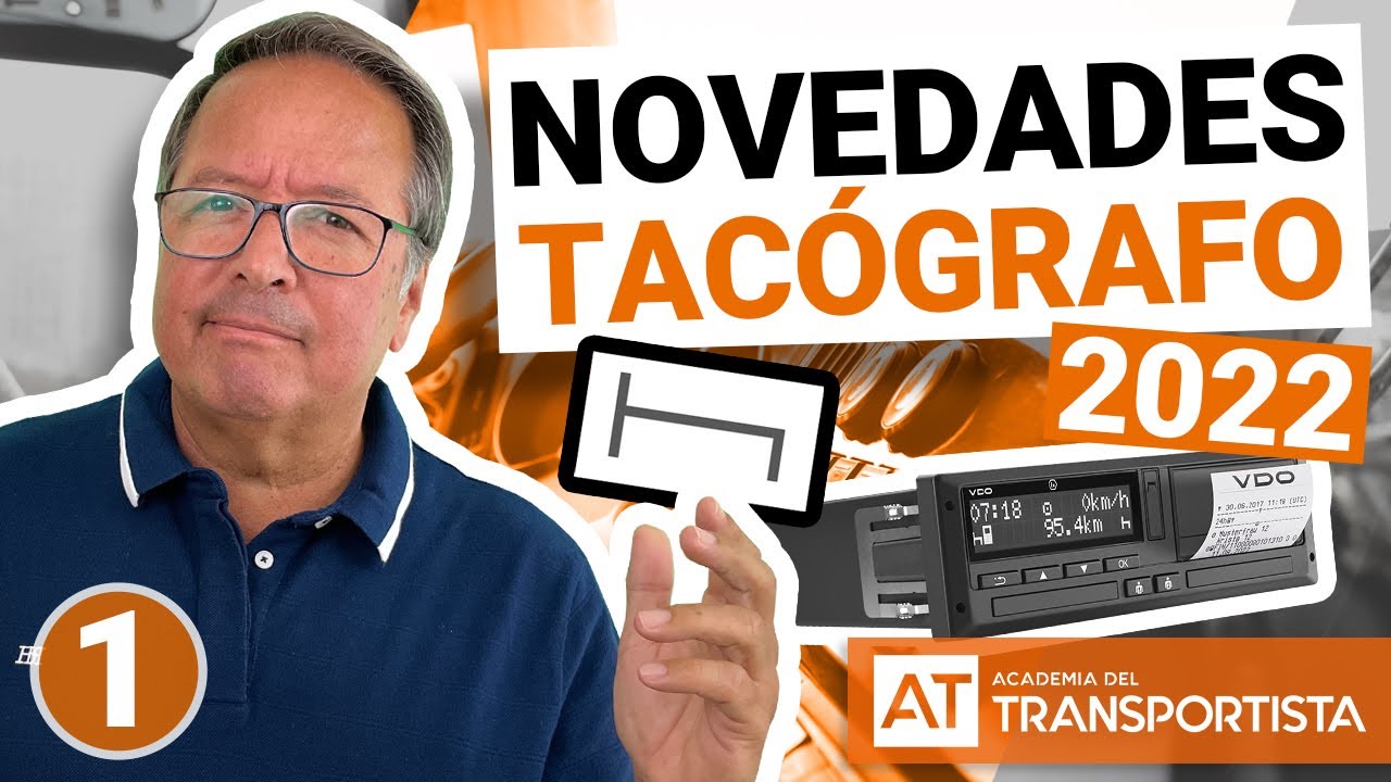 NOVEDADES DEL TACÓGRAFO 2022 | Tacógrafo | AT