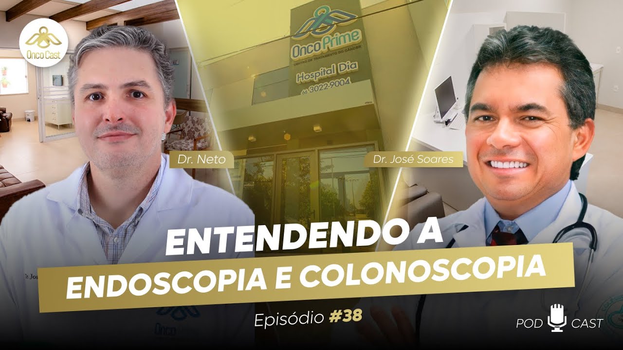 ENTENDENDO A ENDOSCOPIA E COLONOSCOPIA COM DR. JOSÉ SOARES - ONCOCAST COM DR. NETO #38
