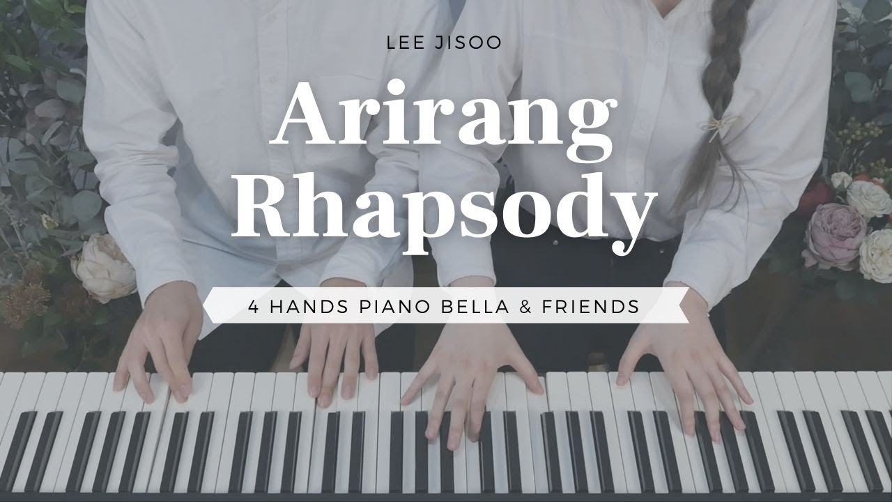 🎵아리랑 랩소디 Arirang Rhapsody 💜벨라앤프렌즈💛 l 4Hands Piano