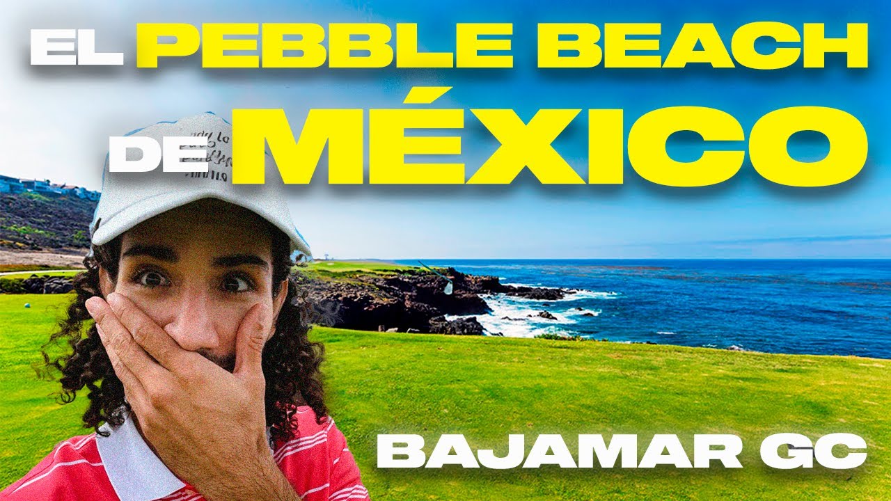 &iquest;El PEBBLE BEACH de M&eacute;xico? 🇲🇽🏞️ Bajamar Golf Resort
