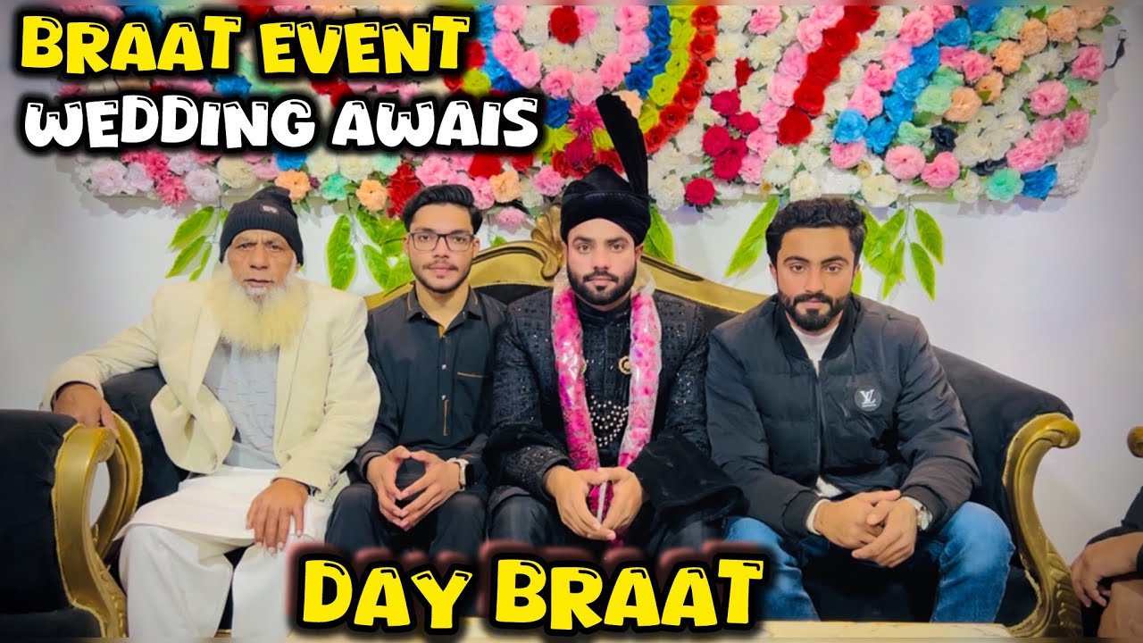 Braat Event Wedding Day Awais cazan ki braat 