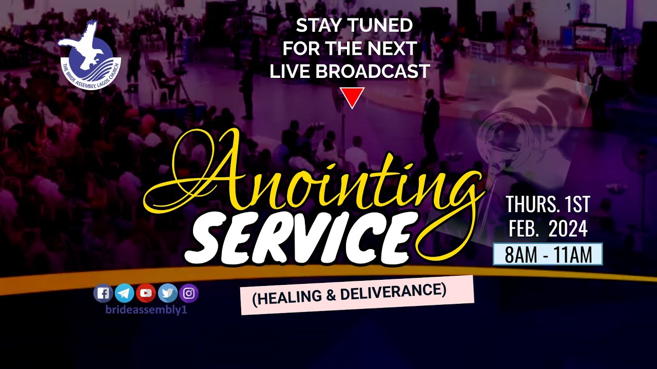 LIVE: ANOINTING  SERVICE (HEALING & DELIVERANCE) THURS. 1ST FEB. 2024 BRIDE ASSEMBLY CHURCH LAGOS