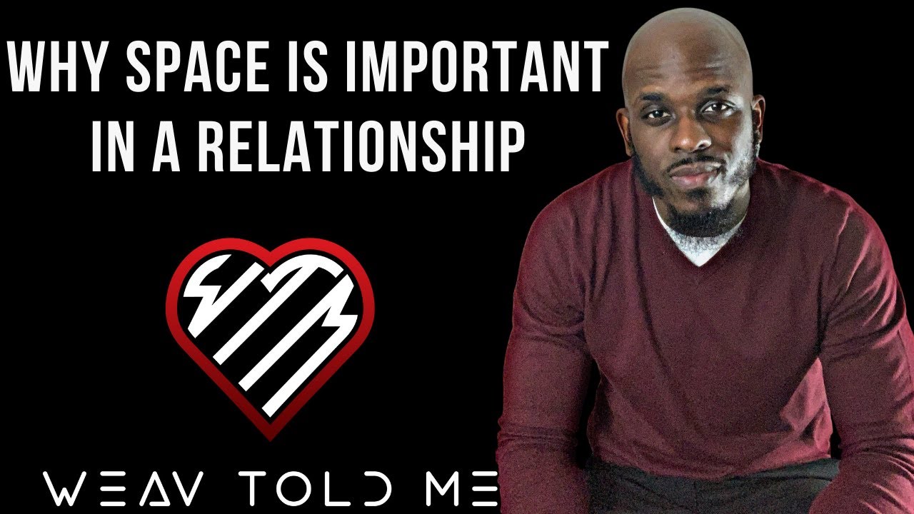 GIVING EACHOTHER SPACE IN A RELATIONSHIP | Why Giving Space Is Important In Your Relationship