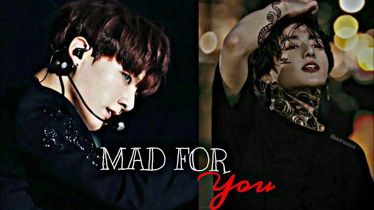 Bts Jungkook ff || Mad For You {Ep:1}