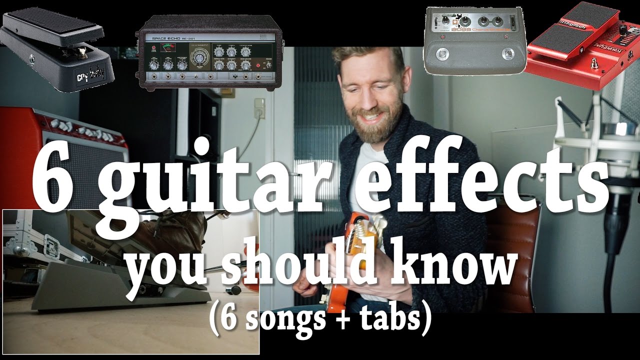 6 Guitar Effects You Should Know | 6 songs + tabs