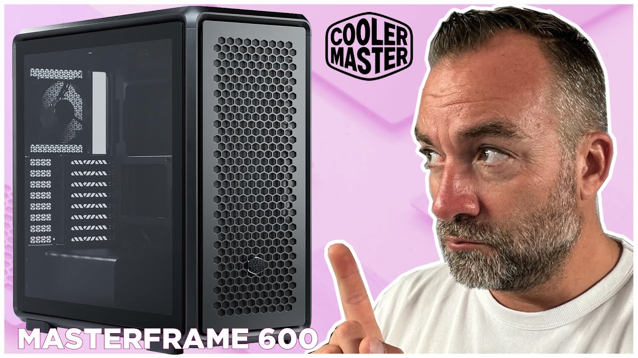 Cooler Master Masterframe 600 : Le retour du HAUT DE GAMME !!!