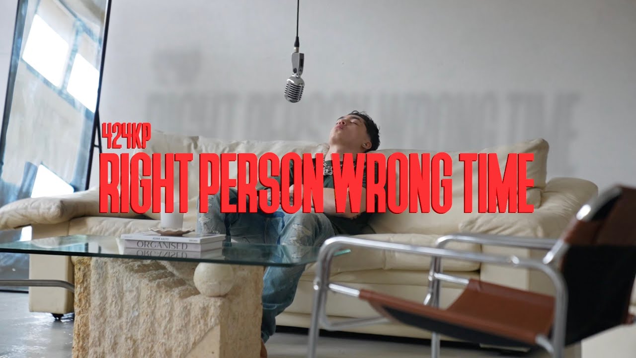 424KP - Right Person Wrong Time (Official Video)