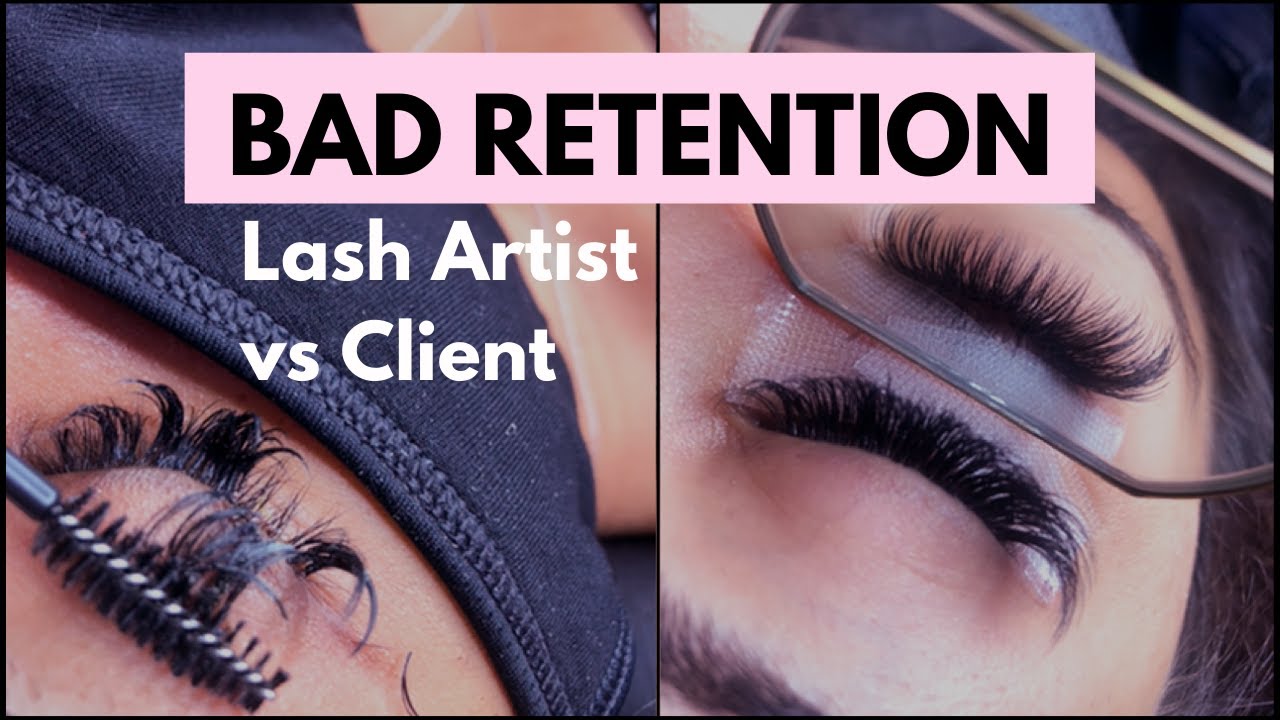 BAD RETENTION | HOW TO FIX IT | LASH TECH VS CLIENT