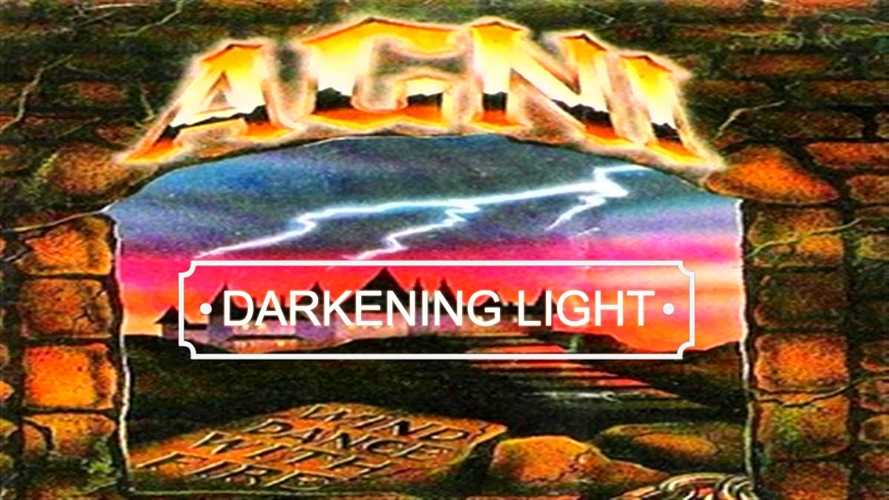 AGNI: Darkening Light