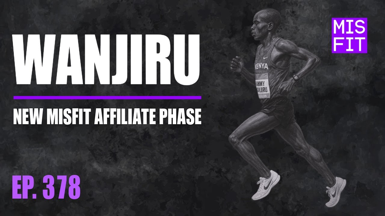 WANJIRU: New Misfit Affiliate Phase - E.378