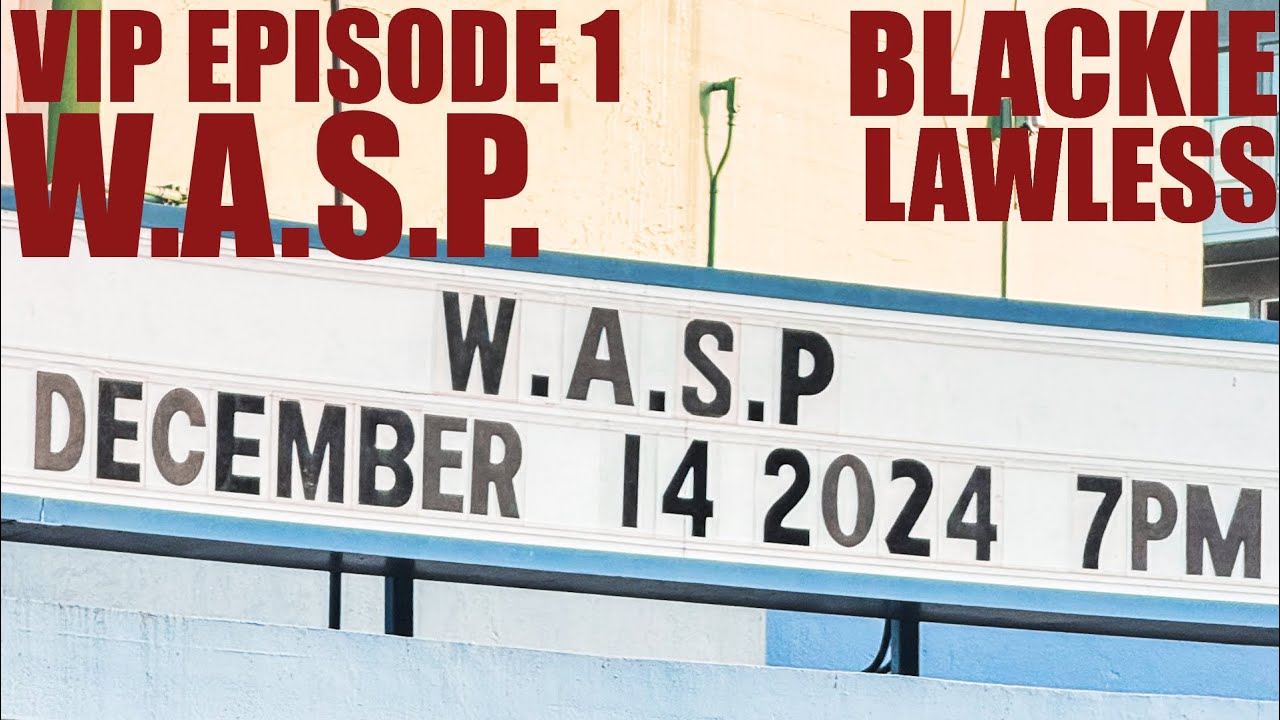 VIP EPISODE 1: W.A.S.P. ALBUM ONE ALIVE VIP, MEET AND GREET, AND Q&A WITH BLACKIE LAWLESS 12/14/24
