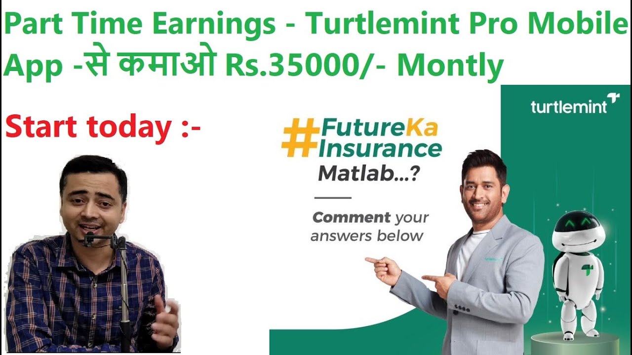 Part Time Earnings - 35000/- monthly कमाओ नौकरी से भी ज्यादा Turtlemint Pro Insurance Mobile App