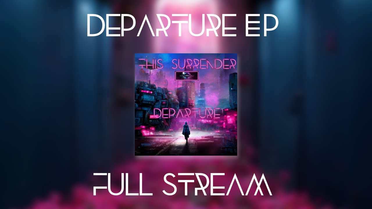 This Surrender - Departure Full EP Stream