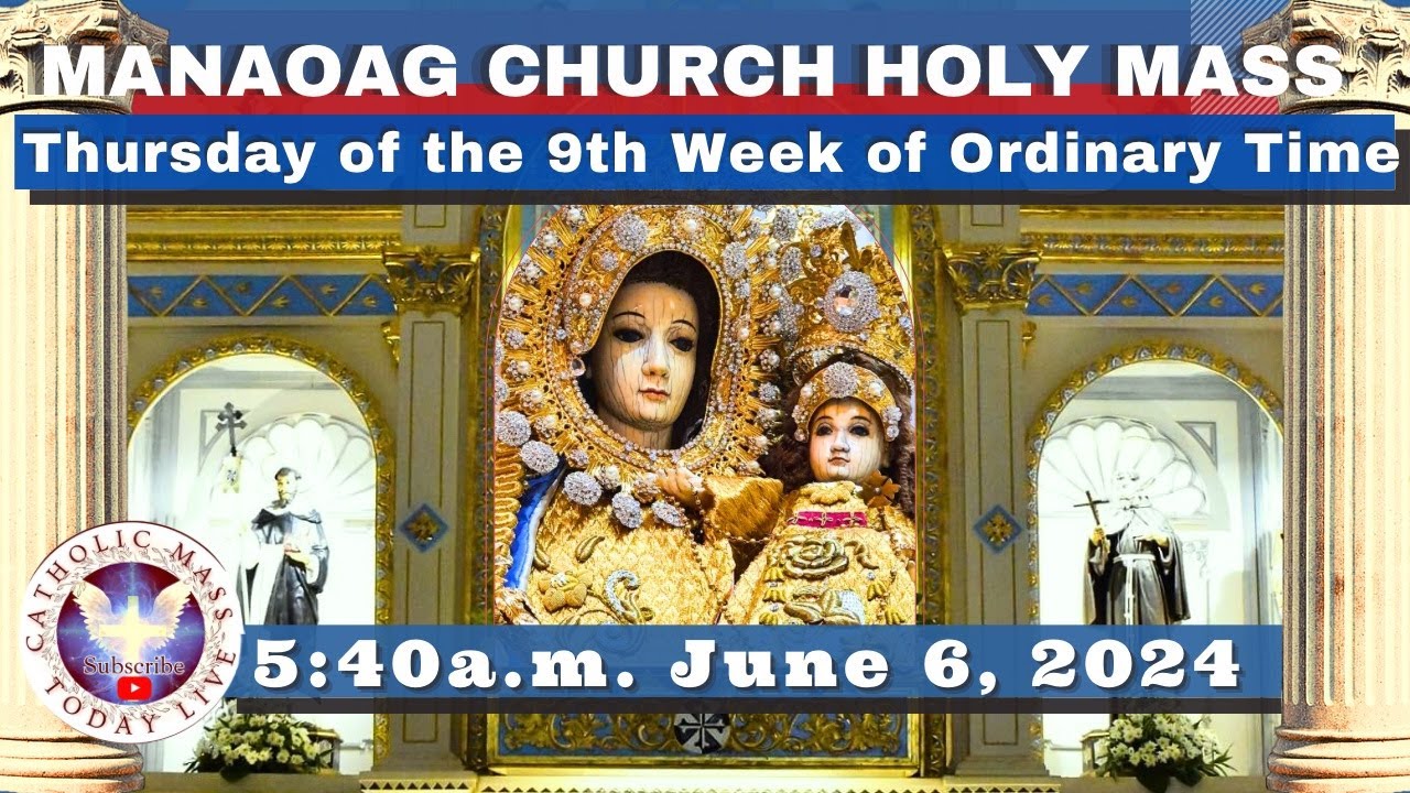 CATHOLIC MASS  OUR LADY OF MANAOAG CHURCH LIVE MASS TODAY Jun 6, 2024  5:40a.m. Holy Rosary