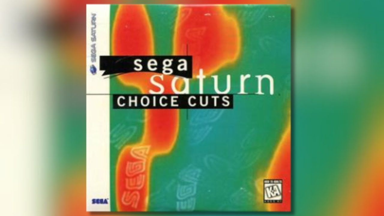 SEGA SATURN | Sega Saturn Choice Cuts