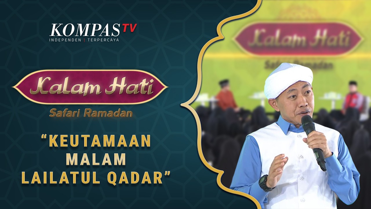 Bergetar! Doa KH Abdul Syukur: Lailatul Qadar itu Malam Kemewahan | KALAM HATI