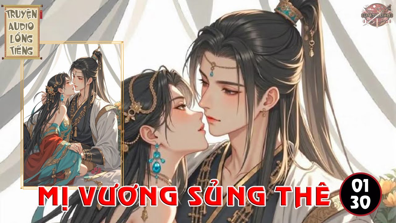 Mị Vương Sủng Thê - Y Phi Kinh Thế Chương 1 - 30 || Audio Lồng Tiếng