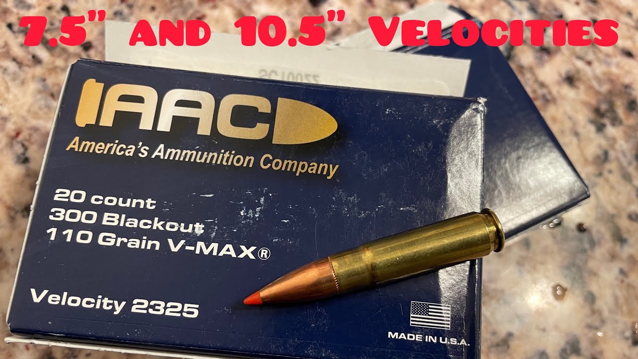 AAC .300 Blackout 110 gr V-MAX: 7.5&rdquo; and 10.5&rdquo; velocity
