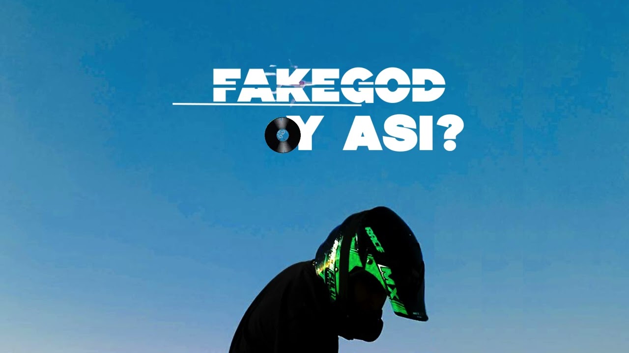 FAKEGOD - Y ASI? ✈