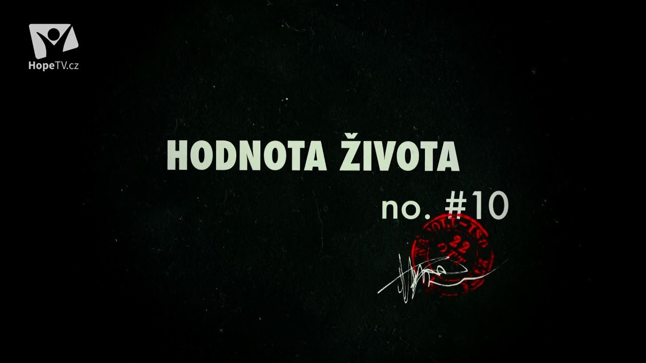 Důkaz o Bohu: Hodnota života (10/26)
