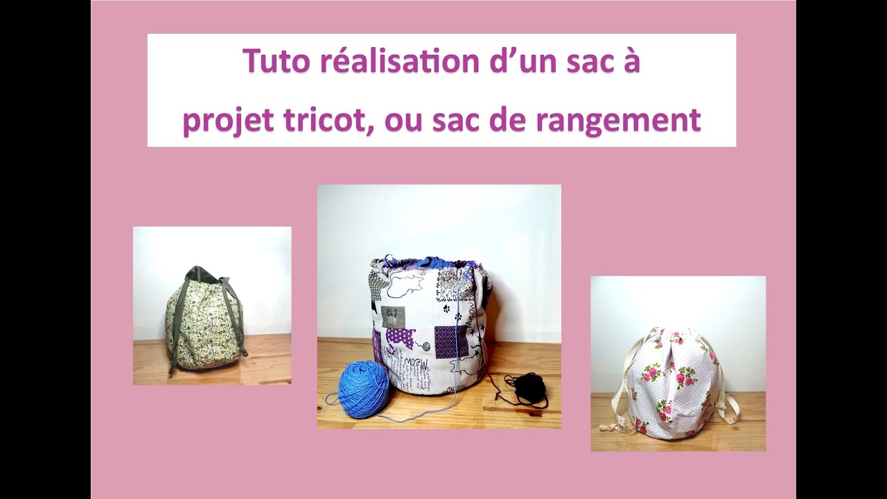 Tuto réalisation d'un sac à projet tricot ou sac de rangement