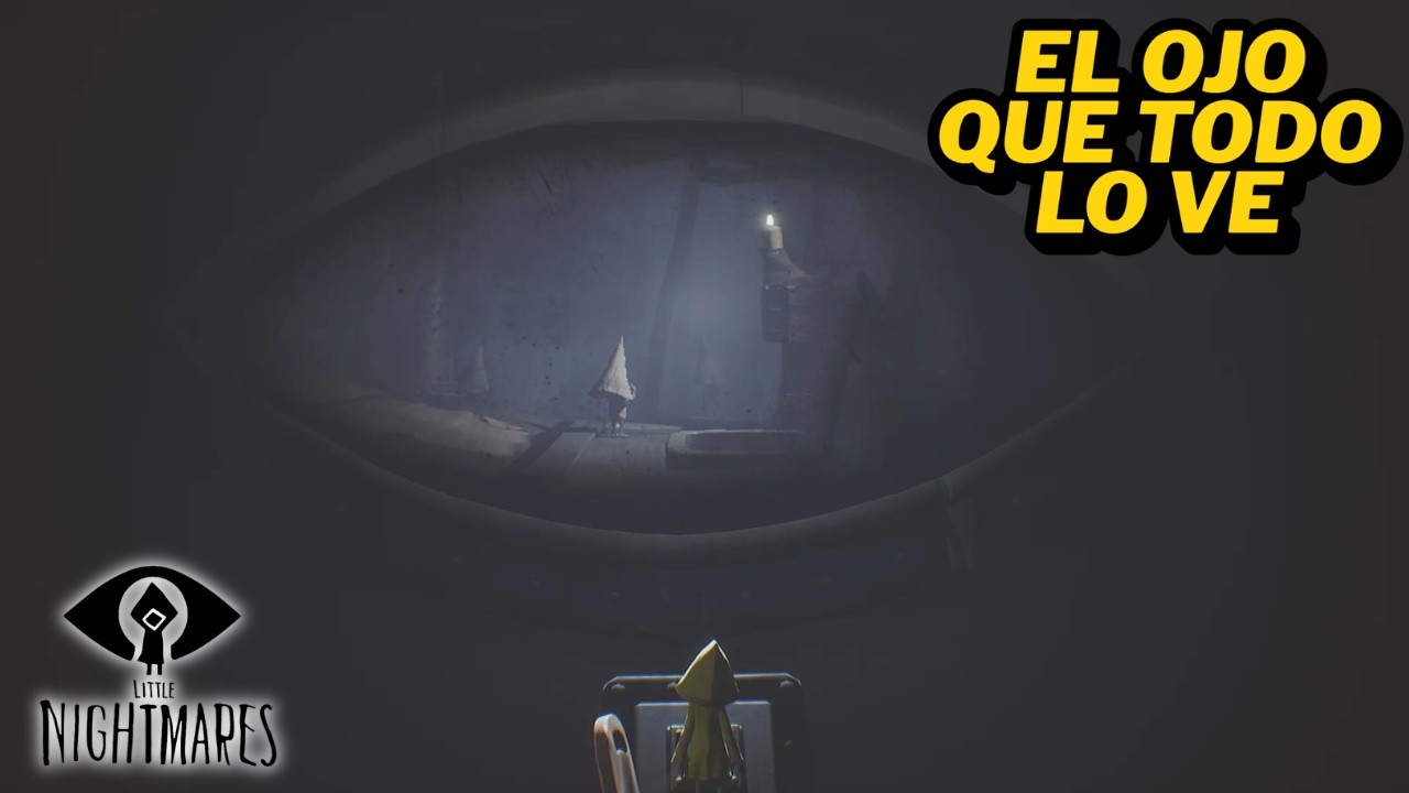 EL OJO QUE TODO LO VE | LITTLE NIGHTMARES #2