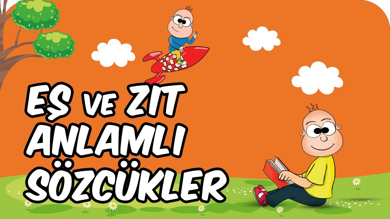Eş ve Zıt Anlamlı Sözcükler | 2. Sınıf Türkçe 📚