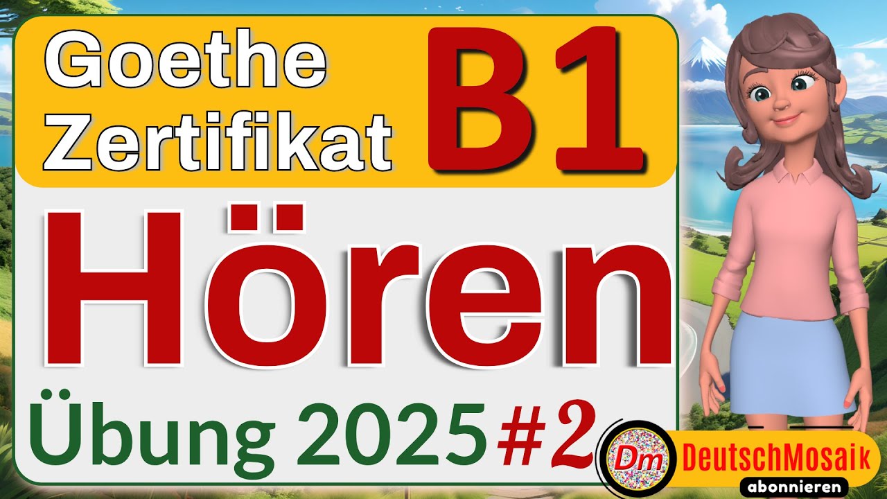 B1 Hören | Goethe Zertifikat | Übung 2025 mit Lösungen | #2