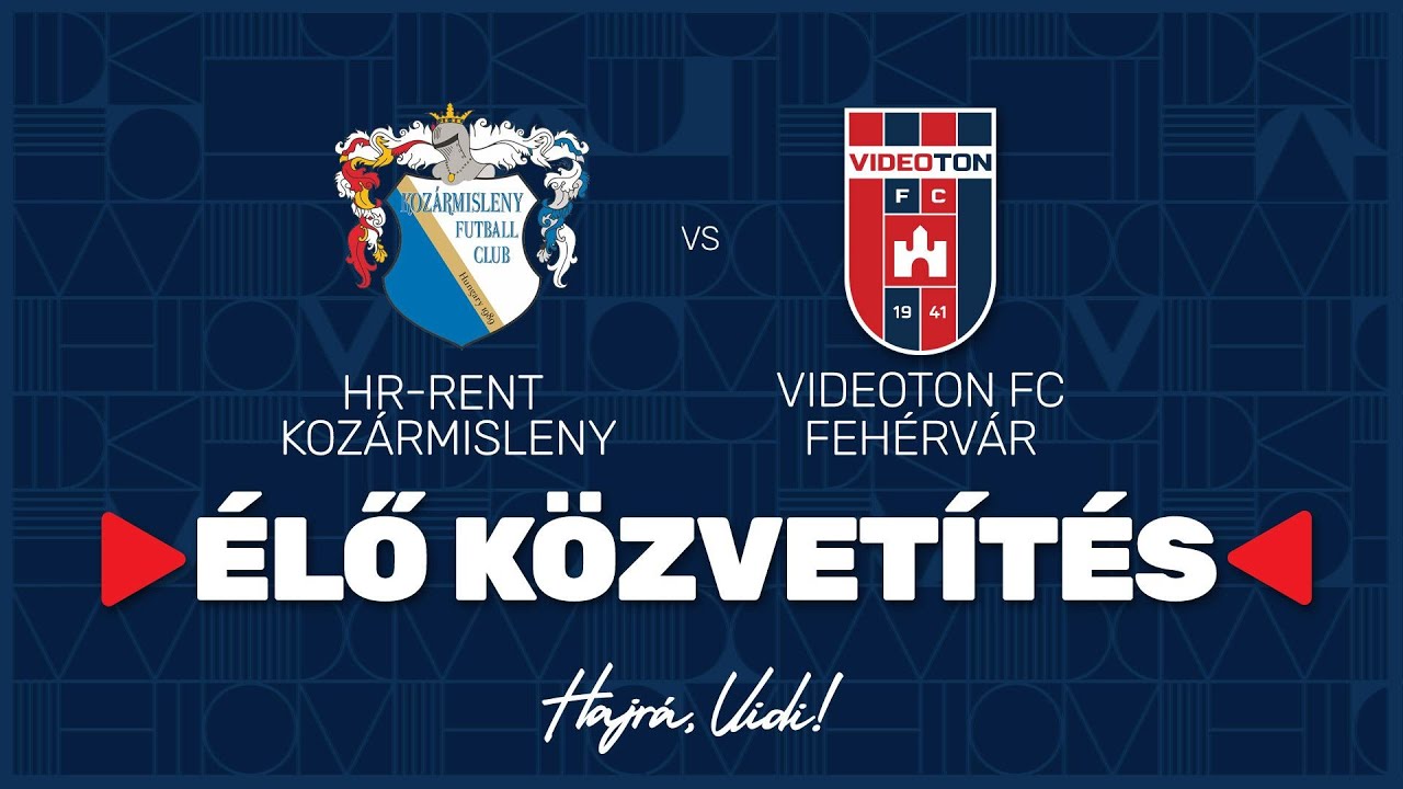 HR-Rent Kozármisleny - Videoton FC Fehérvár | ÉLŐ Közvetítés