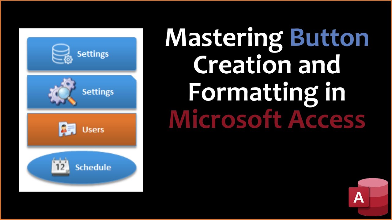 Mastering Button Creation and Formatting in Microsoft Access