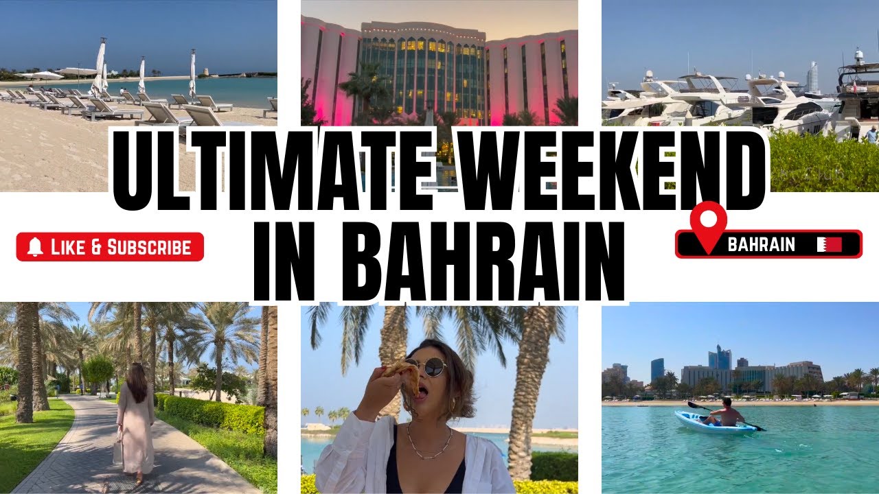 The Ultimate Weekend in Bahrain