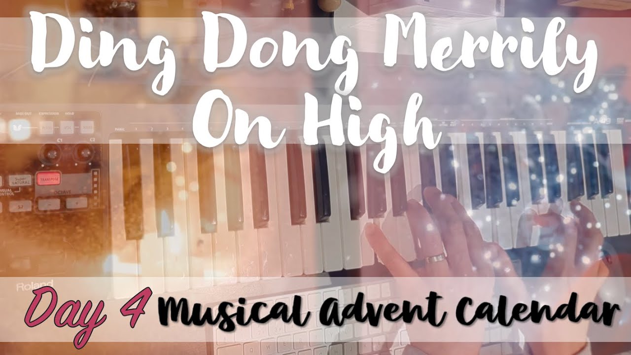 Ding Dong Merrily On High - Piano - Musical Advent Calendar: Day 4