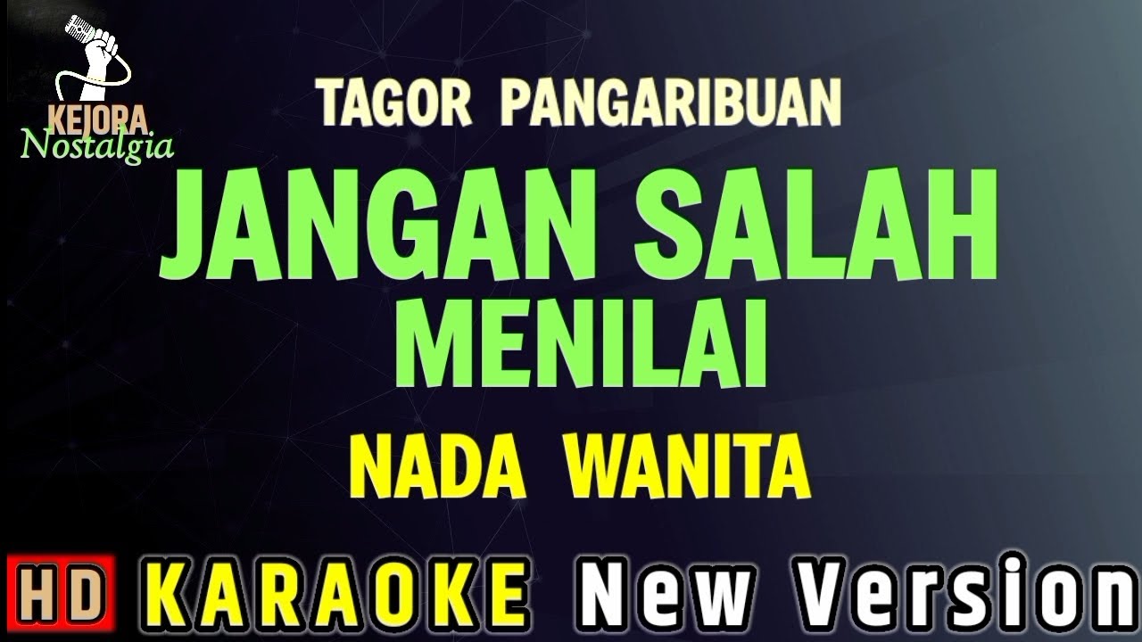JANGAN SALAH MENILAI - TAGOR PANGARIBUAN ( KARAOKE NADA WANITA ) 