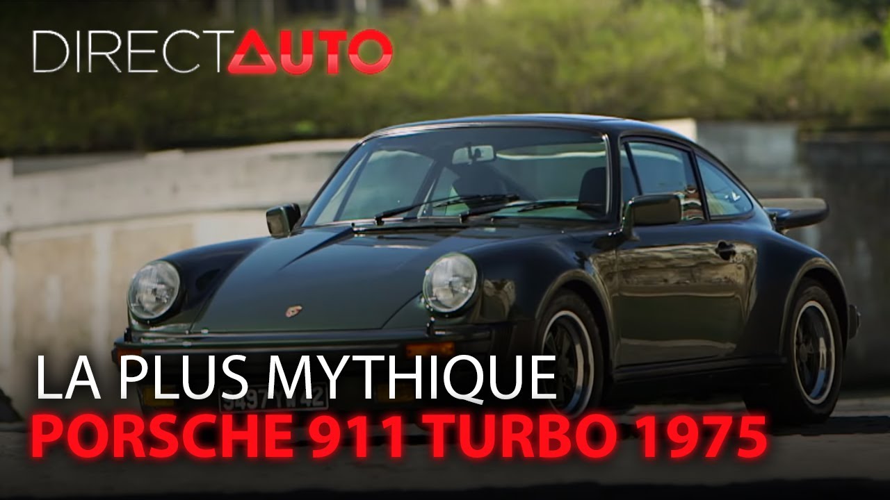 PORSCHE 911 TURBO 1975 : LA PLUS MYTHIQUE !