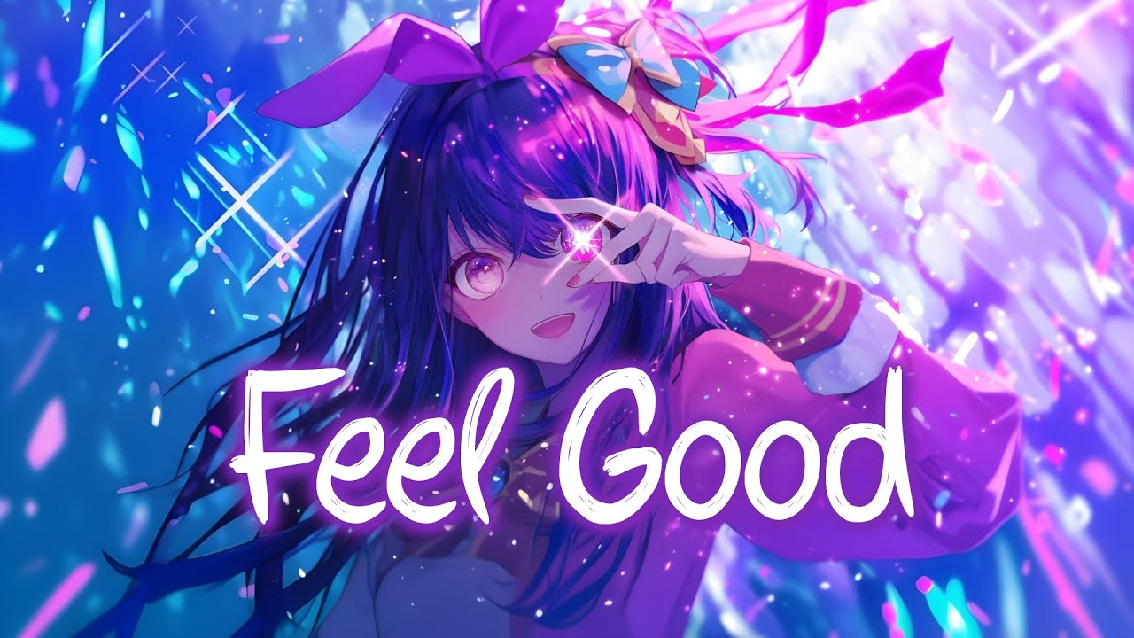 「Nightcore」 Feel Good - Gryffin, Illenium ft. Daya ♡ (Lyrics)
