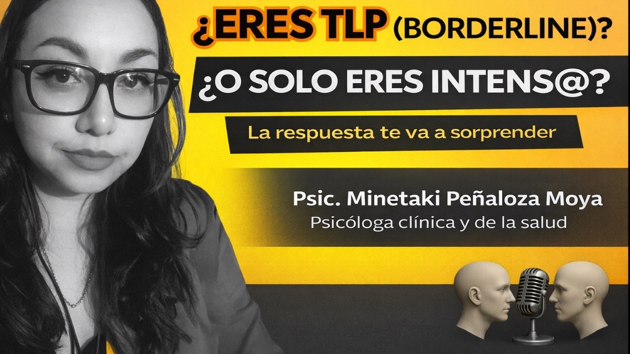 ¿Eres intens@… o podrías tener TLP (Borderline)?