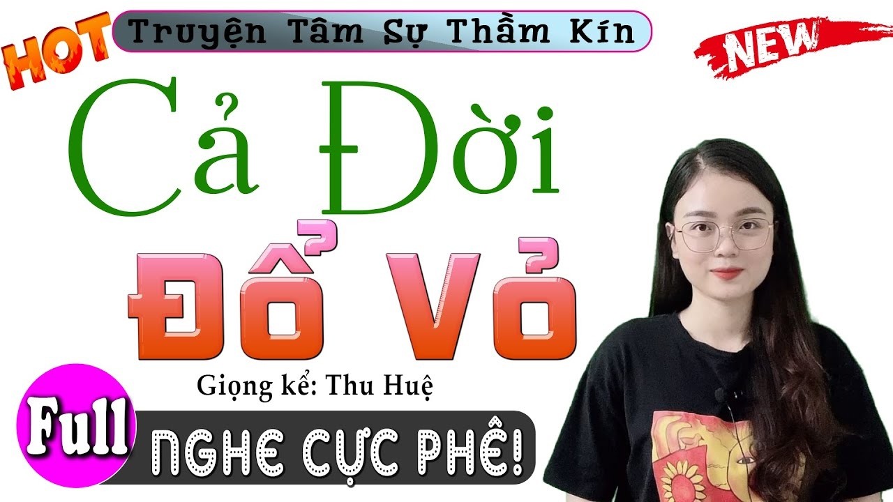 Nghe 999 Lần vẫn không chán - CẢ ĐỜI ĐỔ VỎ - Full Tâm Sự Thầm Kín Có Thật 2026