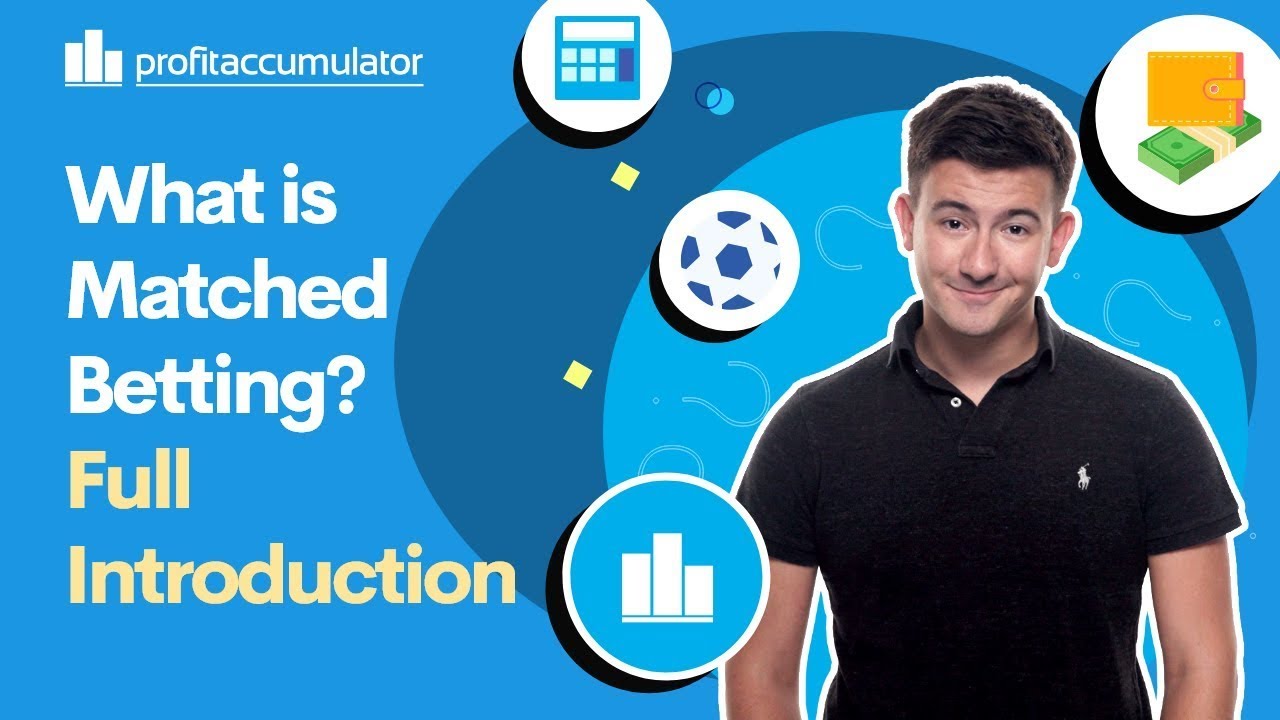What is Matched Betting? Full Introduction | Profit Accumulator